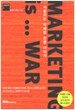 Marketing is ... War