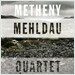Pat Metheny & Brad Mehldau - Quartet