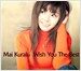 Kuraki Mai - Wish You The Best