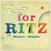 오카자키 리츠코 (Ritsuko Okazaki) - for RITZ