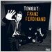 Franz Ferdinand - Tonight: Franz Ferdinand