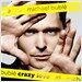 Michael Buble - Crazy Love